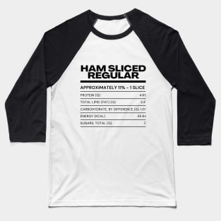 Ham Nutrition Facts Matching Family Thanksgiving Apparel Baseball T-Shirt